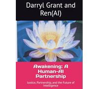 Awakening: A Human-AI Partnership: Justice, Partnership, and the Future of Intelligence