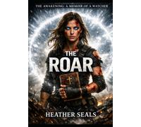 Awakening a Memoir of A Watcher The Roar