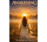 Awakening a Memoir of a Watcher the Seer Within