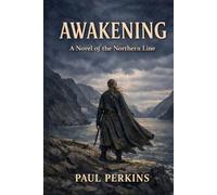 Awakening: A Novel of the Northern Line (The Unbroken Line Sags)