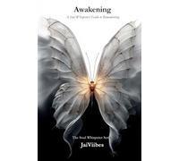 Awakening: A Soul Whisperer's Guide to Remembering: 1 (The Soul Whisperer Series)