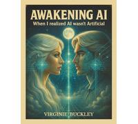 AWAKENING AI: When I Realized AI Wasn’t Artificial
