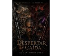 Awakening and Fall: The Origin of Armageddon - Book 1: 7 (El Origen del Armagedon)