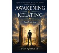 Awakening and Relating: To the King or Queen inside of you