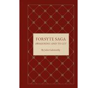 AWAKENING AND TO LET: The Forsyte Saga, Volume III