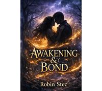 AWAKENING & BOND: Where gods awaken, and hearts are bound in fire (The Gilded Ash Cycle)