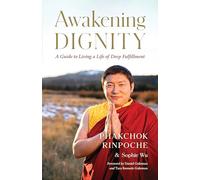 Awakening Dignity: A Guide to Living a Life of Deep Fulfillment