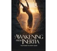 Awakening from Inertia: The power to start again
