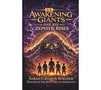 Awakening Giants: Day Six: Zephyr Rises