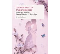 Awakening in Partnership: Master the Mirror Principle: A Spiritual Relationship Guide for Healing, Self-Love, and Conscious Coupling