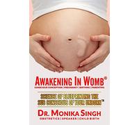 Awakening In Womb: Science of Blueprinting the Subconscious Mind of Your Unborn