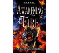 Awakening of Fire: Ein Herz aus Wasser und Flammen: 1