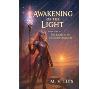 Awakening of the Light - Book 1 of The Light of the Universe Knights Series