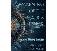 Awakening of the Matrix Ember: Throne Ring Saga (The Heliopolis Chronicles)