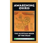 Awakening Osiris: The Egyptian Book of the Dead