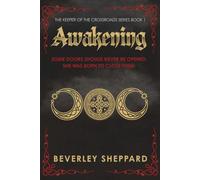 Awakening: Some doors should never be opened. She was born to close them. (The Keeper Of The Crossroads Series)