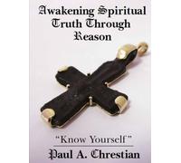 Awakening Spiritual Truth Through Reason “Know Yourself”