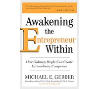 Awakening the Entrepreneur Within: How Ordinary People Can Create Extraordinary Companies