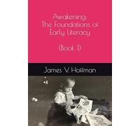 Awakening: The Foundations of Early Literacy (Book 1)