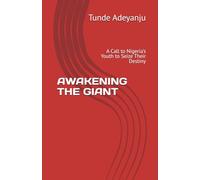 AWAKENING THE GIANT: A Call to Nigeria’s Youth to Seize Their Destiny