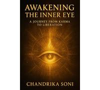 Awakening the Inner Eye: A Journey from Karma to Liberation: 4 (Self Help Series)
