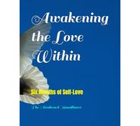 Awakening the Love Within: Six Months of Self-Love