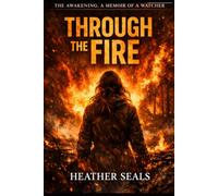 Awakening The Memoir of A Watcher Through the Fire