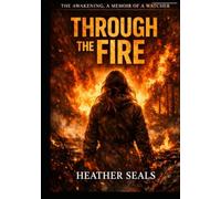 Awakening The Memoir of A Watcher Through the Fire