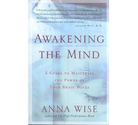 [Awakening the Mind: A Guide to Mastering the Power of Your Brain Waves] (By: Anna Wise) [published: November, 2002]
