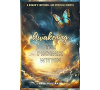 Awakening The Phoenix Within