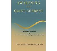 Awakening the Quiet Current: A 28-Day Healing Companion for Breathwork, Chronic Fatigue, and Quiet Inner Strength (The Quiet Current Series)