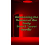 Awakening the senses of the body: Part 2 “Meet Corlik”