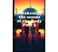 Awakening the Senses of the Body: Part (Meet Corlik)