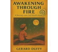 Awakening Through Fire: A Journey into Self-Realization