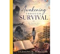 Awakening Through Survival: The Journey of a Sensitive Soul