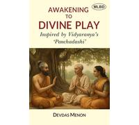 Awakening to Divine Play: Inspired by Vidyaranya’s 'Panchadashi'