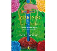 Awakening to Living Energy: Merging the Human Presence with the Cosmic Essence (The Cosmic Awareness)