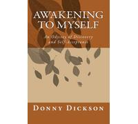 Awakening to Myself: An Odyssey of Discovery and Self-Acceptance