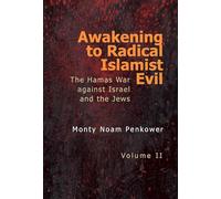 Awakening to Radical Islamist Evil. Volume II: The Hamas War Against Israel and the Jews