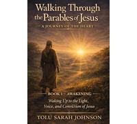 Awakening: Waking Up to the Light, Voice, and Conviction of Jesus (Walking Through the Parables of Jesus)