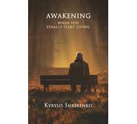 Awakening: When you finally start living