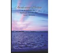 Awakening Within: A Workbook for Spiritual Growth and Inner Mastery