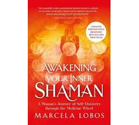 Awakening Your Inner Shaman (Updated Edition): A Woman's Journey of Self-Discovery through the Medicine Wheel