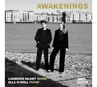 Awakenings. Lieder et mélodies pour ténor & piano. O'Neill, Kilsby.