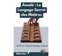 Awalé : Le Langage Secret des Maîtres: De la stratégie mathématique à la maîtrise psychologique absolue.