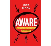 AWARE: Experiencing a Deeper Awareness of God's Power