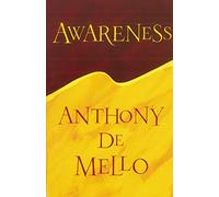 Awareness: A Spiritual Classic of Christian Living and Meditation