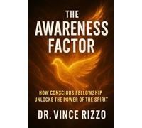 Awareness Factor: How Conscious Fellowship Unlocks the Power of the Spirit.