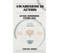 AWARENESS IN ACTION: Living Buddhism Every Day (INNER HORIZONS)