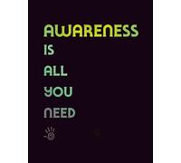 Awareness is All You Need: A Guide to Transformation through Awareness and Human Design